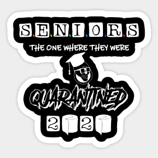 Seniors 2020 The One Where They quarantined Sticker